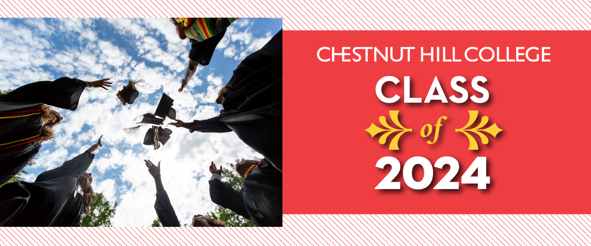 Commencement Information for Class of 2024 Chestnut Hill College